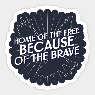 Home of the Free because of the Brave Fourth of July Sticker